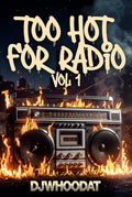 Too Hot For Radio Vol 1
